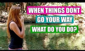 WHEN THINGS DON'T GO YOUR WAY, WHAT DO YOU DO? │LAW OF ATTRACTION MANIFESTATIONS, BLOCKS & OBSTACLES