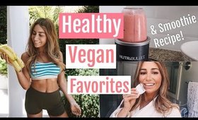 Healthy Vegan Favs! + Beauty Products 2018