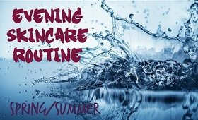 Evening Skincare Routine - Spring/Summer