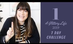 DAY 1 | A GLITTERY LIFE 7 DAY CHALLENGE! | Setting Intentions