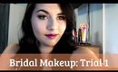Bridal Makeup: Part 1-ish