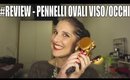 #REVIEW - Pennelli Ovali Viso/Occhi || My Joyful Living