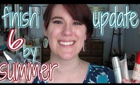 Finish 6 By Summer UPDATE #1 ~ April 2015