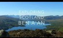 EXPLORE SCOTLAND - AWKWARD MOMENTS UP BEN A'AN | BeautyCreep
