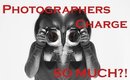 Why PHOTOGRAPHERS Charge So Much?!