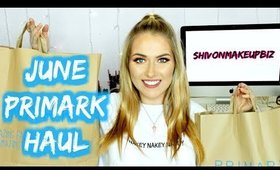 JUNE PRIMARK HAUL + TRY ON! | shivonmakeupbiz