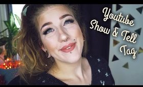 Youtube Show & Tell | Tag by Zoella