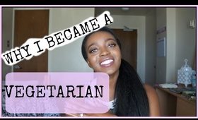 Why I Became A Vegetarian | Lissette Marie