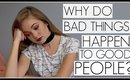 Why Do Bad Things Happen to Good People? How To Get Through Bad Times | Chelsea Crockett