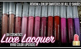 💄l BH Cosmetics l Luxe Lacquer Vivid Color Lipsticks l Review + Lip Swatches of all 12 Shades!