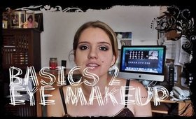 Basics - Eye Makeup - Eyeshadow, Eyeliner, Brows, Mascara!