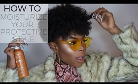 How To Moisturize Your Hair In A Protective Style