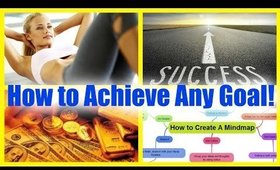 HOW TO ACHIEVE YOUR GOALS | 2016 New Year Resolutions