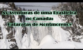 As Aventuras de uma Brasileira no Canada: As Cataratas de Montmorency