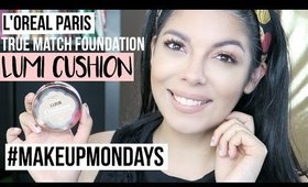 #MAKEUPMONDAY | L'OREAL PARIS TRUE MATCH LUMI CUSHION FOUNDATION | SCCASTANEDA