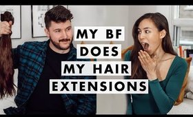 My Boyfriend Does My Hair Extensions
