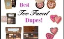THE BEST TOO FACED DUPES! (Eye palettes, bronzers, blushes)