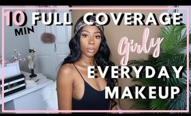10 MINUTE FULL COVERAGE EVERYDAY MAKEUP ROUTINE [GIRLY]