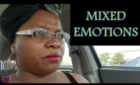 Mixed Emotions VLOG