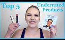 Top 5 Underrated Makeup Products