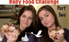Baby Food Challenge Part 2 + Bloopers ft. Sara