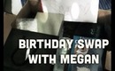 Birthday Swap with Megan