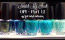 Swatch My Stash - OPI Part 12 | My Nail Polish Collection