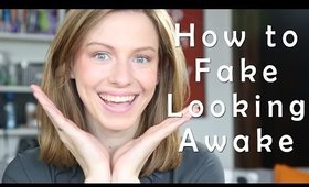 How To Fake Looking Awake