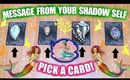 PICK A CARD & SEE WHAT YOUR SHADOW SELF WANTS TO TELL YOU!
