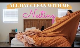 All Day Clean w/ Me. Nesting Edition!