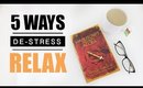 5 Ways To De-stress, Relax & Reduce Anxiety | Rachelleea