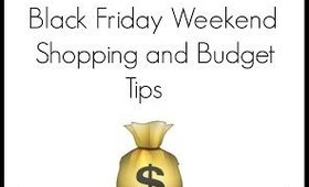 Black Friday Weekend Budget & Shopping Tips!