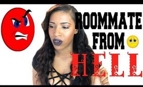 STORY TIME MY ROOMMATE FROM HELL WORST ROOMMATE EVER 👹👺