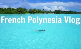 French Polynesia 2016 Vlog - Bora Bora/Moorea/Taha'a/Tahiti | MissBeautyAdikt