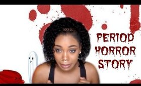 MY PERIOD HORROR STORY/ SYMONE SPEAKS