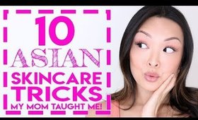 10 Asian Skincare Tricks My Mom Taught Me!