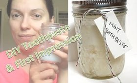 DIY Toothpaste & First Impression
