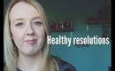 Eating Healthy - Healthy Resolutions