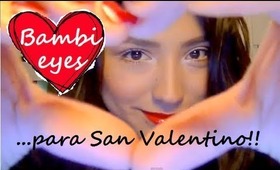 Bambi eyes para San Valentino: Makeup tutorial