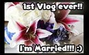1st VLOG ever... I'm married and other random stuff