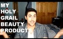 HOLY Grail/ Must Have Beauty Products!!!