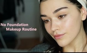 NO FOUNDATION Makeup Routine
