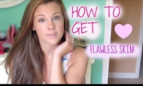 How to Get FLAWLESS Skin! MY SECRET