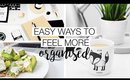 Easy Ways To Feel More Organised