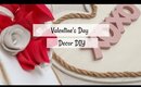 Valentine's Day Decor DIY | Farmhouse | Shabby Chic