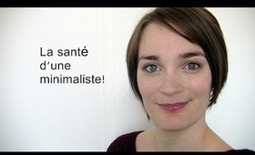Minimalisme: La Santé!