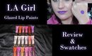 ♥LA Girl Glazed Lip Paints ♥Review & Swatches... All 18 Colors