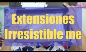 Unboxing y primera impresión extensiones IRRESISTIBLE ME - Kathy Gámez