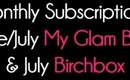 Monthly Subscriptions: June/July My Glam Bag & July Birchbox