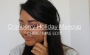 CHRISTMAS EDIT: Cranberry Makeup Tutorial